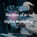 The Rise of AI in Digital Marketing: How Artificial Intelligence is Transforming Strategies in 2025